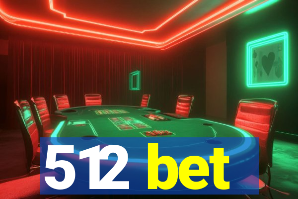 512 bet